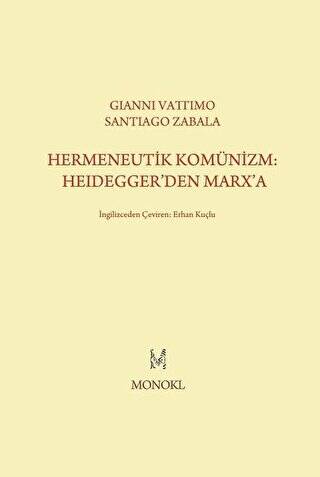 Hermeneutik Komünizm: Heidegger’den Marx’a - 1