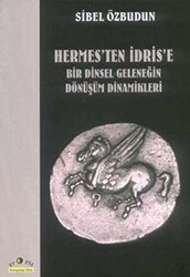 Hermes’ten İdris’e Bir Dinsel Geleneğin Dönüşüm Dinamikleri - 1