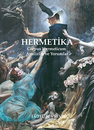 Hermetika: Corpus Hermeticum - Analizler ve Yorumlar - 1