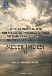 Hertha Kraftner`in Bir Meleğin Yakarışı`ndaki ve Rainer M. Rilke`nin Duino Ağıtları`ndaki Melek İmgesi 2 - 1