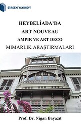 Heybeliada`da Art Nouveau Ampir ve Art Deco Mimarlık Araştırmaları - 1