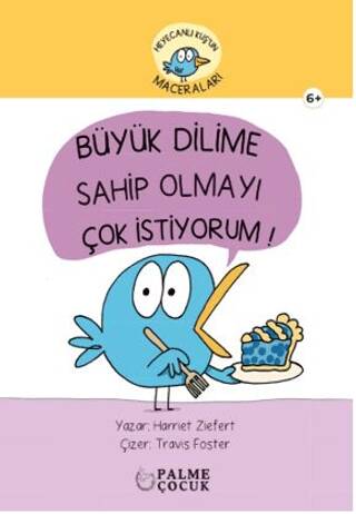 Heyecanlı Kuş`un Maceraları Büyük Dilime Sahip Olmayı Çok İstiyorum - 1