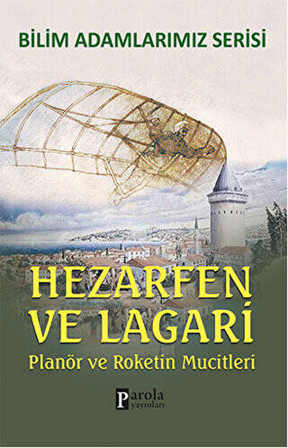 Hezarfen ve Lagari - Bilim Adamlarımız Serisi - 1