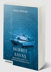 Hibrit Savaş: Rusyanın 2014 Yılı Ukrayna Müdahalesi - 1