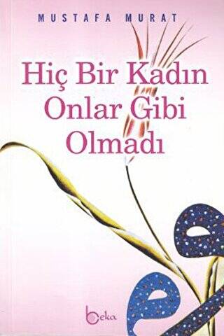 Hiç Bir Kadın Onlar Gibi Olmadı - 1