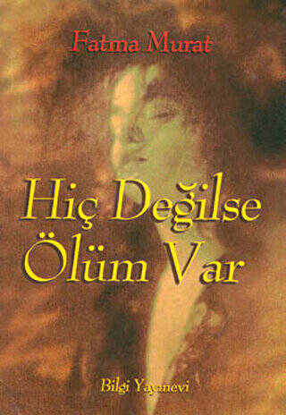 Hiç Değilse Ölüm Var - 1