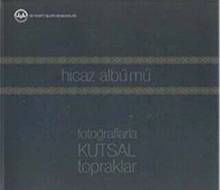 Hicaz Albümü: Fotoğraflarla Kutsal Topraklar - 1