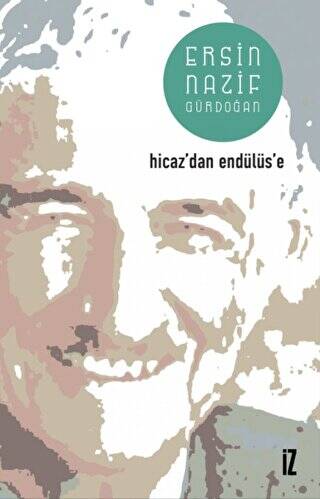 Hicaz`dan Endülüs`e - 1