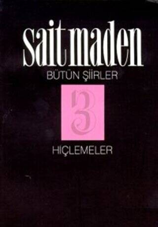 Hiçlemeler Bütün Şiirler 3 - 1