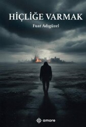 Hiçliğe Varmak - Amore Yayınevi