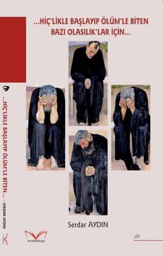 ...Hiç`likle Başlayıp Ölüm`le Biten Bazı Olasılık`lar İçin - 1