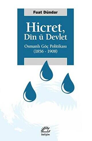 Hicret: Din ü Devlet: Osmanlı Göç Politikası 1856 - 1908 - 1