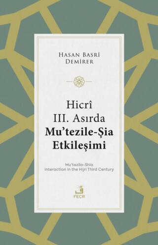 Hicri III. Asırda Mu’tezile-Şia Etkileşimi - 1