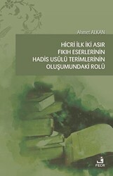 Hicri İlk İki Asır Fıkıh Eserlerinin Hadis Usulü Terimlerinin Oluşumundaki Rolü - 1