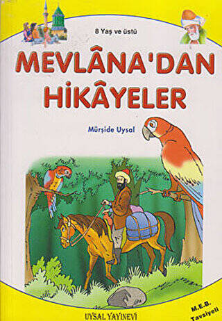 Hikayelerle Değerler Eğitimi - Mevlana’dan Hikayeler ve Öğütler - 1