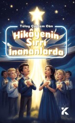 Hikayenin Sırrı İnananlarda - Kiba Yayımcılık