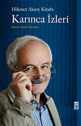 Hikmet Aksoy Kitabı : Karınca İzleri - Timaş Tarih