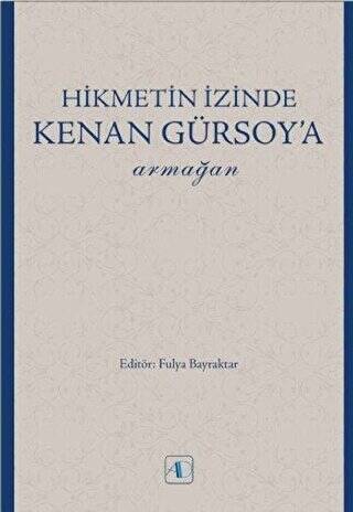 Hikmetin İzinde Kenan Gürsoy’a Armağan - 1