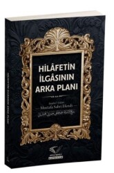 Hilafetin İlgasının Arka Planı - 1