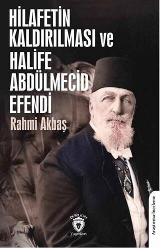 Hilafetin Kaldırılması ve Halife Abdülmecid Efendi - 1
