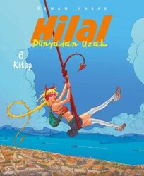 Hilal 6. Kitap - Dünyadan Uzak - İthaki Yayınları