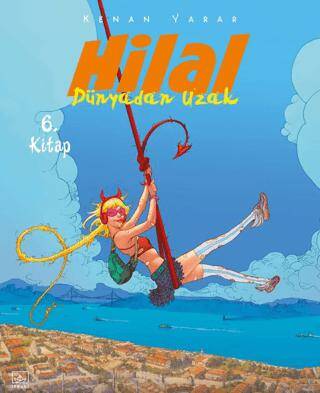 Hilal 6. Kitap - Dünyadan Uzak - 1