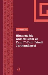 Himmetzade Ahmed Cezbi ve Kenzü`l-Esrar İsimli Tarikatnamesi - 1