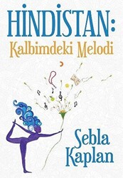 Hindistan: Kalbimdeki Melodi - 1