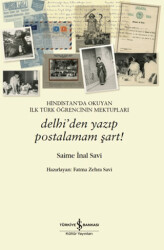 Hindistan`da Okuyan İlk Türk Öğrencinin Mektupları - Delhi`den Yazıp Postalamam Şart! - 1