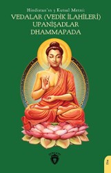 Hindistan`ın 3 Kutsal Metni: Vedalar Vedik İlahileri, Upanişadlar, Dhammapada - Dorlion Yayınları