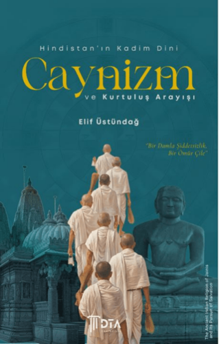 Hindistan`ın Kadim Dini Caynizm ve Kurtuluş Arayışı - 1