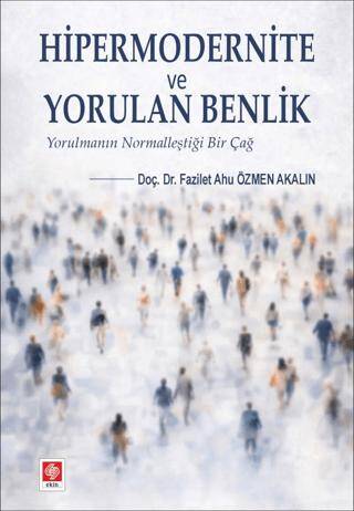 Hipermodernite ve Yorulan Benlik - 1