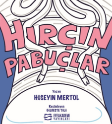 Hırçın Pabuçlar - Efe Akademi Yayınları