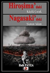 Hiroşima’daki Küçük Çocuk Nagasaki’deki Şişman Adam - 1