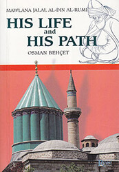 His Life and His Path - Mawlana Jalal Al-Din Al-Rumi - 1
