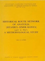 Historical Route Network Of Anatolia Istanbul-Izmir-Konya 1550’s to 1850’s: A Methodological Study - 1