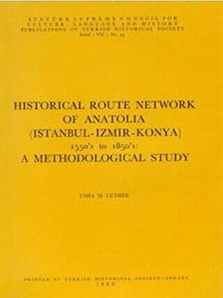 Historical Route Network Of Anatolia Istanbul-Izmir-Konya 1550’s to 1850’s: A Methodological Study - 1