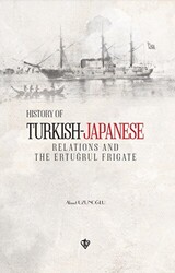 History of Turkish Japanese Relations and the Ertuğrul Frigate İngilizce - 1
