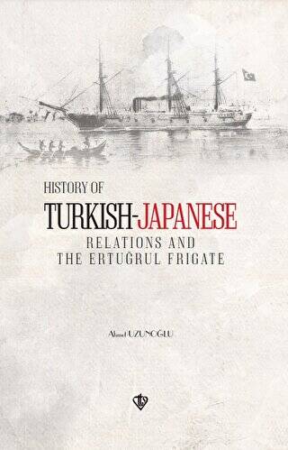 History of Turkish Japanese Relations and the Ertuğrul Frigate İngilizce - 1