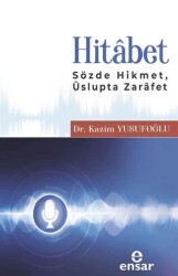 Hitabet Sözde Hikmet, Üslupta Zarafet - Ensar Neşriyat