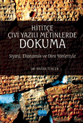 Hititçe Çivi Yazılı Metinlerde Dokuma: Siyasi, Ekonomik ve Dini Yönleriyle - 1