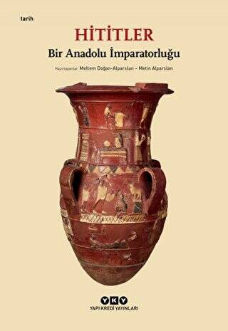 Hititler - Bir Anadolu İmparatorluğu - 1