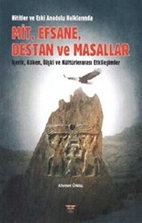 Hititler ve Eski Anadolu Halklarında Mit, Efsane, Destan ve Masallar - 1