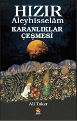 Hızır Aleyhisselam - Karanlıklar Çeşmesi - 1