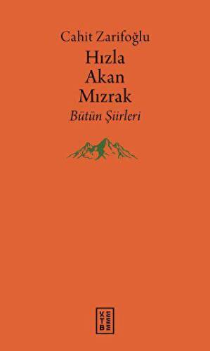 Hızla Akan Mızrak - Bütün Şiirleri - 1