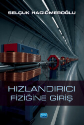 Hızlandırıcı Fiziğine Giriş - Nobel Akademik Yayıncılık