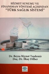 Hizmet Sunumu ve Finansman Yöntemi Açısından Türk Sağlık Sistemi - 1