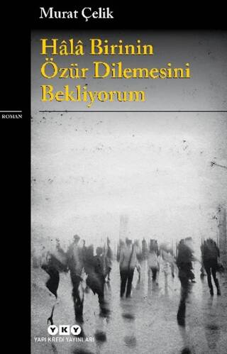 Hâlâ Birinin Özür Dilemesini Bekliyorum - 1