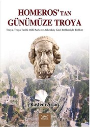 Homeros’tan Günümüze Troya - 1