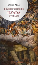 Homeros’un İzinde İlyada Öyküleri - 1